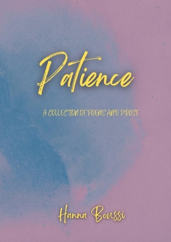 Patience: A Collection of Poems and Prose
