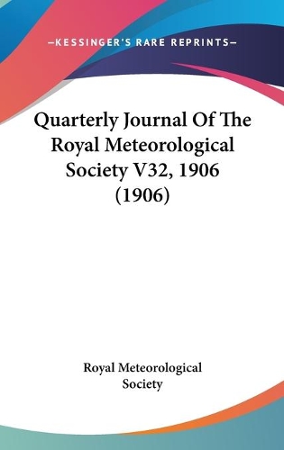 Quarterly Journal Of The Royal Meteorological Society V32, 1906 (1906)