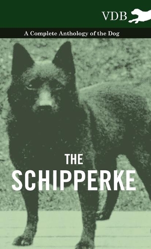 The Schipperke - A Complete Anthology of the Dog: (English)