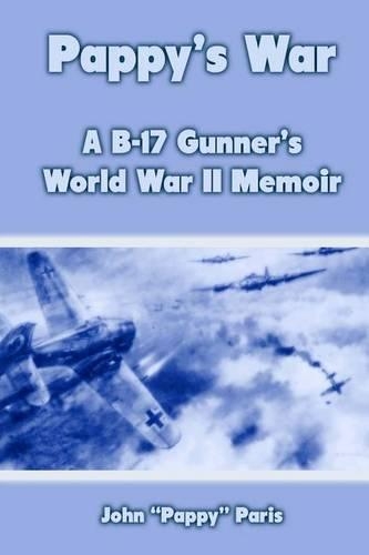Pappy's War: A B-17 Gunner's World War II Memoir(English)