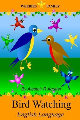 Weebies Family Bird Watching English Language: English Language British Full Colour(Children's Weebies)