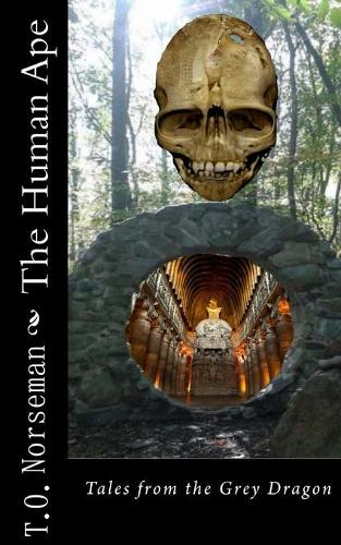 The Human Ape: Tales from the Grey Dragon