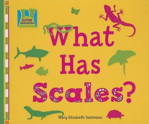 What Has Scales?