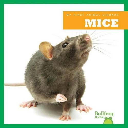 Mice: (My First Animal Library)