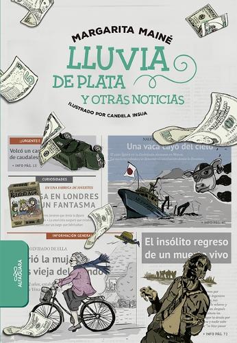 Lluvia de Plata Y Otras Noticias / It's Raining Money and Other News: (Alfaguara Vuelve a Las Escuelas)