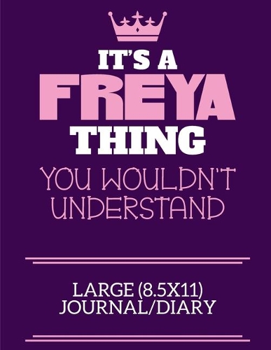 It's A Freya Thing You Wouldn't Understand Large (8.5x11) Journal/Diary