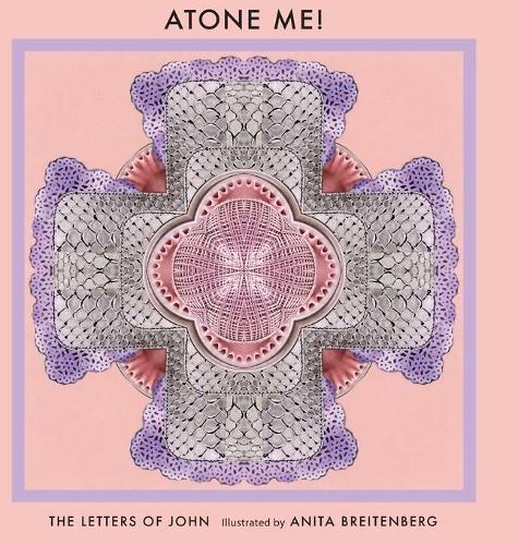 Atone Me!: The books of 1, 2 & 3 John