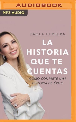 La Historia Que Te Cuentas
