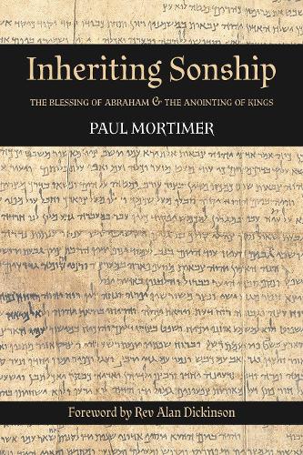 Inheriting Sonship: The Blessing of Abraham & the Anointing of Kings