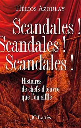 Scandales ! Scandales ! Scandales !