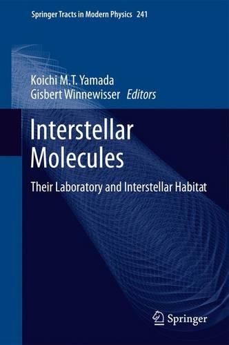 Interstellar Molecules: Their Laboratory and Interstellar Habitat(241 Springer Tracts in Modern Physics)