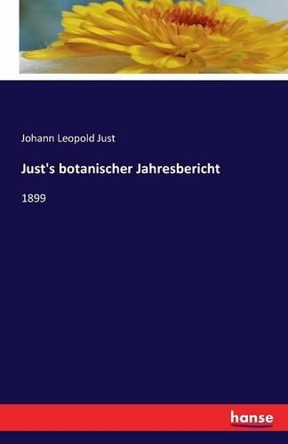 Just's botanischer Jahresbericht: 1899(German)