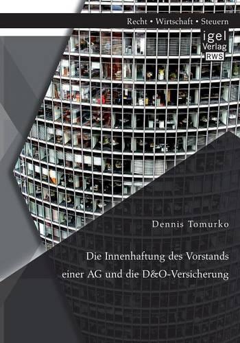 Die Innenhaftung des Vorstands einer AG und die D&O-Versicherung: (German)