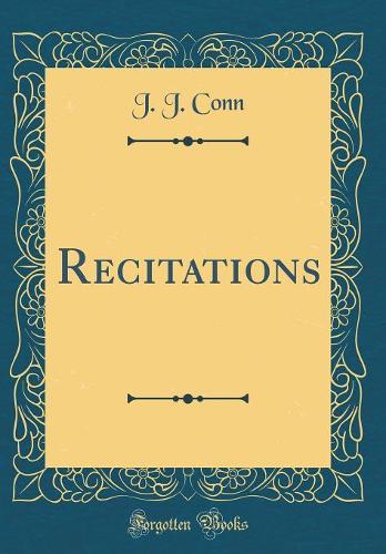 Recitations (Classic Reprint)