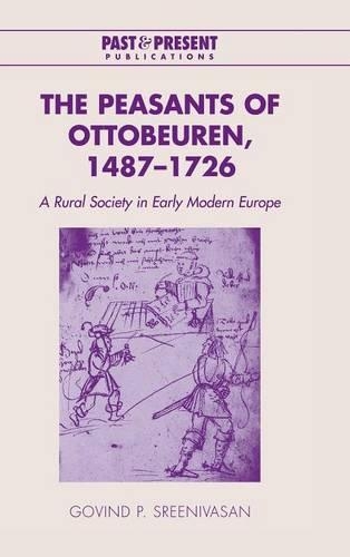 The Peasants of Ottobeuren, 1487–1726: A Rural Society in Early Modern Europe(Past and Present Publications)