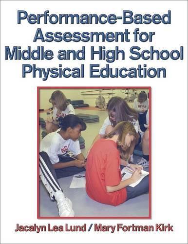 Performance Based Assessment for Middle and High School Physical Education