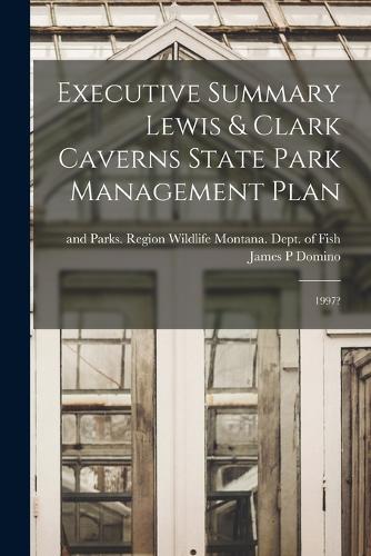 Executive Summary Lewis & Clark Caverns State Park Management Plan