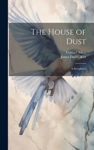 The House of Dust; A Symphony