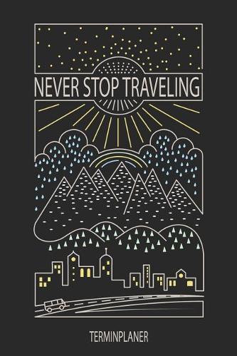 Never Stop Traveling - Terminplaner