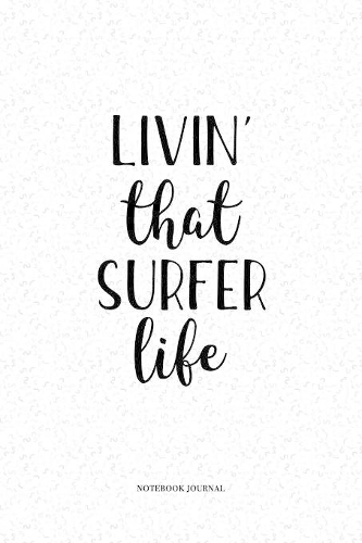 Livin That Surfer Life
