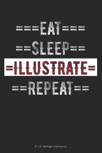 Eat Sleep Illustrate Repeat