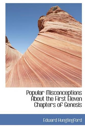 Popular Misconceptions about the First Eleven Chapters of Genesis: (English)
