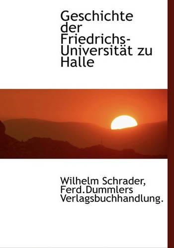 Geschichte Der Friedrichs-Universitat Zu Halle