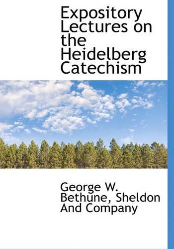 Expository Lectures on the Heidelberg Catechism