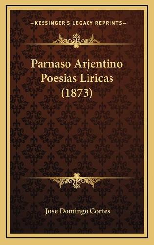 Parnaso Arjentino Poesias Liricas (1873)