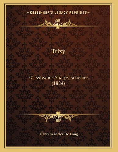 Trixy: Or Sylvanus Sharp's Schemes (1884)(English)