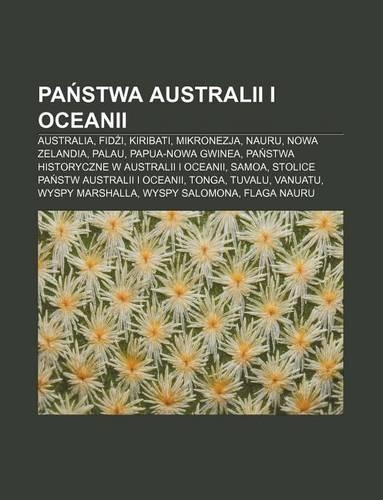 Pa Stwa Australii I Oceanii: Australia, Fid I, Kiribati, Mikronezja, Nauru, Nowa Zelandia, Palau, Papua-Nowa Gwinea(Polish)