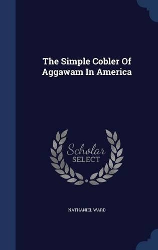The Simple Cobler Of Aggawam In America
