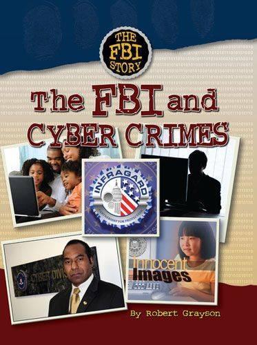 The FBI and Cyber Crime: (FBI)