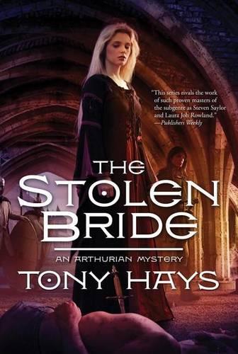 The Stolen Bride: (NO. 4 Arthurian Mysteries)