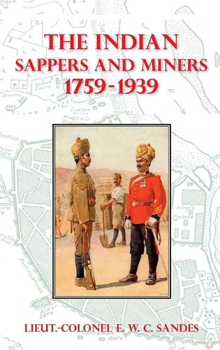 The Indian Sappers and Miners 1759-1939