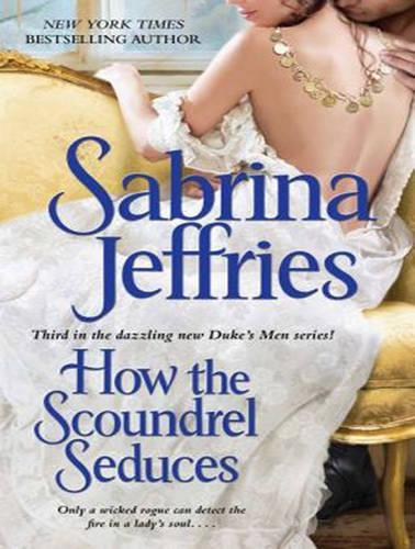 How the Scoundrel Seduces: (3 Duke's Men)