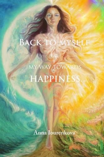 Back To Myself: Or My Way Towards Happiness(English)
