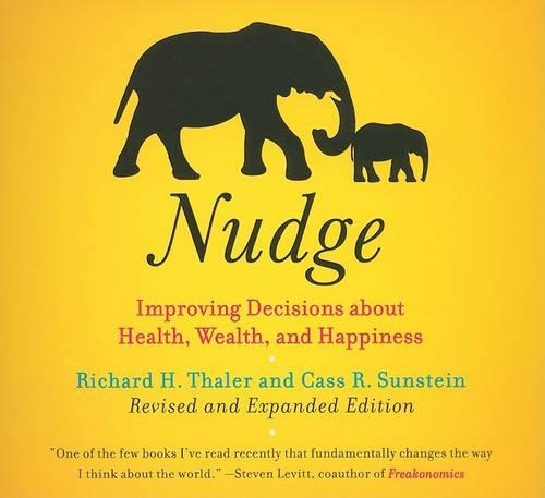 Nudge: Improving Decisions about Health, Wealth, and Happiness(Your Coach in a Box)