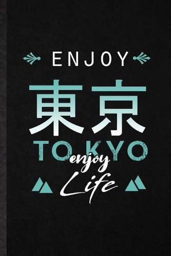 Enjoy Tokyo Enjoy Life