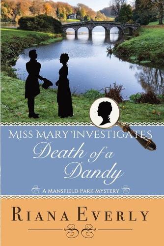 Death of a Dandy: A Mansfield Park Mystery(3 Miss Mary Investigates)