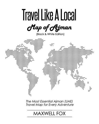 Travel Like a Local - Map of Ajman (Black and White Edition)