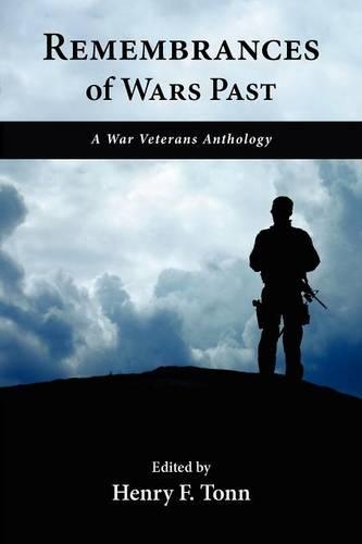 Remembrances of Wars Past: A War Veterans Anthology