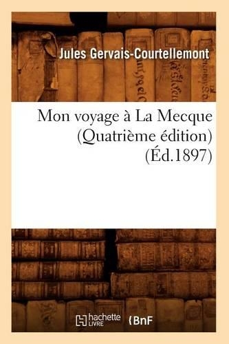 Mon voyage a la Mecque: (Histoire)