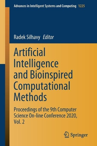 Artificial Intelligence and Bioinspired Computational Methods: Proceedings of the 9th Computer Science On-line Conference 2020, Vol. 2(1225 Advances in Intelligent Systems and Computing)