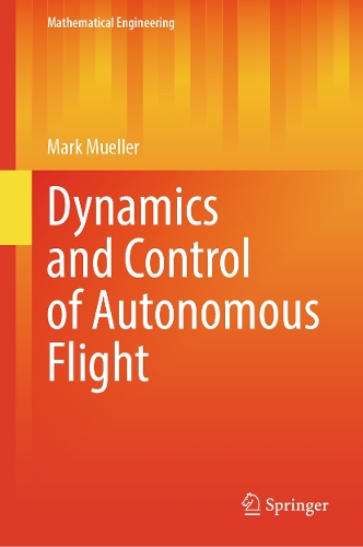 Dynamics and Control of Autonomous Flight: (Mathematical Engineering)