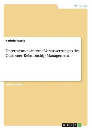Unternehmensinterne Voraussetzungen des Customer Relationship Management