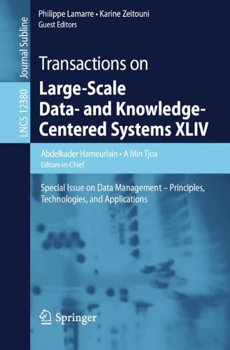 Transactions on Large-Scale Data- and Knowledge-Centered Systems XLIV: Special Issue on Data Management – Principles, Technologies, and Applications(Transactions on Large-Scale Data- and Knowledge-Centered Systems)