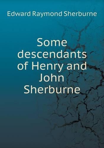 Some descendants of Henry and John Sherburne
