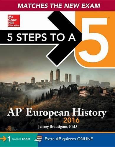 5 Steps to a 5 AP European History 2016 Edition: (5 Steps to a 5 on the Advanced Placement Examinations Series)