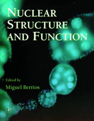 Nuclear Structure and Function: Volume 53(Volume 53 Methods in Cell Biology)